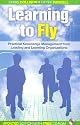 Learning to Fly: Practical Knowledge Management from Leading and Learning Organizations