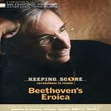 Keeping Score: Revolutions in Music - Beethovens Eroica