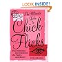 The Ultimate Guide to Chick Flicks: The Romance, the Glamour, the Tears, and More!