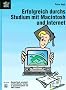 Erfolgreich durchs Studium mit Macintosh und Internet. Hausarbeiten, Referate, Internet: zeitsparend und effektiv.