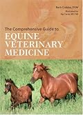The Comprehensive Guide to Equine Veterinary Medicine