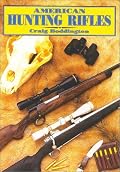 American Hunting Rifles: Their Application in the Field for Practical Shooting