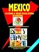 Mexico Customs and Trade Regulations Handbook (World Business, Investment and Government Library)