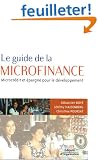 Le guide de la microfinance : Microcr�dit et �pargne pour le d�veloppement