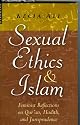 Sexual Ethics and Islam: Feminist Reflections on Qur'an, Hadith and Jurisprudence
