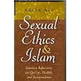 Sexual Ethics and Islam: Feminist Reflections on Qur'an, Hadith and Jurisprudence by  Kecia Ali