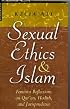 Sexual Ethics and Islam: Feminist Reflections on Qur'an, Hadith and Jurisprudence