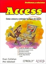Access / problemas y soluciones: Como Conocer Y Controlar Las Bases De Datos / How to Fix the Most Annoying Things about Your Favorite Database (Probelmas ... / Problems and Solutions) (Spanish Edition)