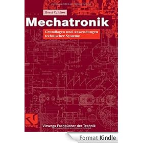 Mechatronik. Grundlagen und Anwendungen technischer Systeme