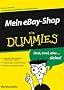 Mein eBay-Shop f�r Dummies: Tipps und Tricks, wie sie Ihre K�ufer besser erreichen, Optimale eBay-Tools f�r Verk�ufer, mit eBay richtig Geld verdienen (Fur Dummies)