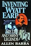 Inventing Wyatt Earp: His Life and Many Legends