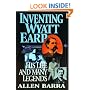 Inventing Wyatt Earp: His Life and Many Legends