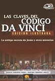 Las Claves Del Codigo Da Vinci/ The Keys to the Da Vinci Code: La Estirpe Secreta De Jesus Y Otros Misterios (Investigacion Abierta / Open Investigation) ... (Investigacion Abierta / Open Investigation)