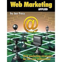 Web Marketing Applied: Web Marketing Strategies for the New Millennium