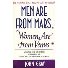 Men are from Mars, Women are from Venus: A practical guide for improving communication and getting what you want in your relationships