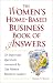 The Women's Home-Based Business Book of Answers