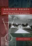 Distance Points: Studies in Theory and Renaissance Art and Architecture