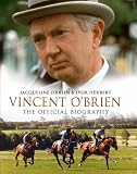 Vincent OBrien: The Official Biography
