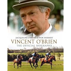 Vincent O'Brien: The Official Biography