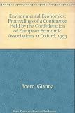 Environmental economics : proceedings of a conference held by the Confederation of European Economic Associations at Oxford, 1993
