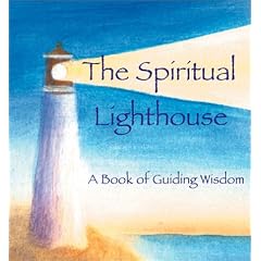 The Spiritual Lighthouse: A Book of Guiding Wisdom