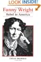 Fanny Wright: Rebel in America