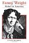 FANNY WRIGHT: REBEL IN AMERICA