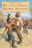  : By the Great Horn Spoon!