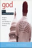 God is a Conservative: Religion, Politics, and Morality in Contemporary America