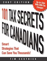 101 Tax Secrets for Canadians 2007: Smart Strategies That Can Save You Thousands