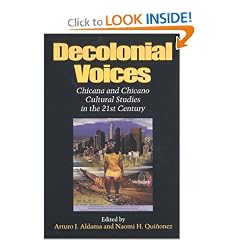 Decolonial Voices: Chicana and Chicano Cultural Studies in the 21st Century