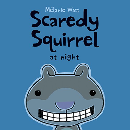 Scaredy Squirrel at Night