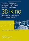 Produkt-Bild: 3D-Kino: Studien zur Rezeption und Akzeptanz (Film, Fernsehen, Medienkultur)
