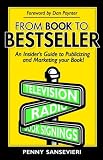 From Book to Bestseller: An Insider s Guide to Publicizing and Marketing Your Book!