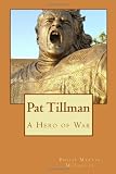 Pat Tillman: A Hero of War