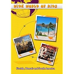 Wide World of Kids  Florida, Hawaii and South America