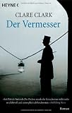 Der Vermesser: Roman - Clare Clark