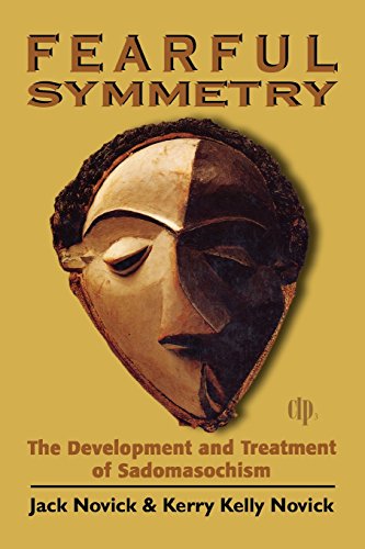 fearful symmetry the development and treatment of sadomasochism critical issues in psychoanalysis