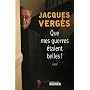 Que mes guerres �taient belles !