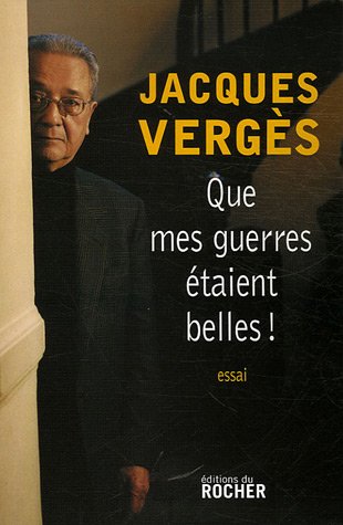 Que mes guerres étaient belles !