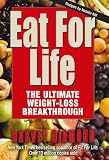 Eat For Life: The Ultimate Weight-Loss Breakthrough