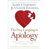 The Five Languages of Apology: How to Experience Healing in All Your Relationships