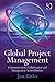 Global Project Management: Communication, Collaboration and Management Across Borders