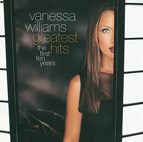 Greatest Hits: First Ten Years Vanessa Williams