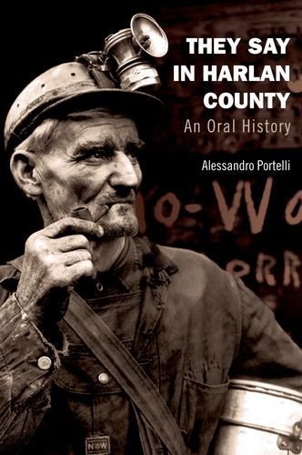 They Say in Harlan County: An Oral History (Oxford Oral History) by Portelli, Alessandro published by Oxford University Press, USA (2012)