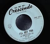  - 1964 Original 45 RPM Plus... a CD Back-UP on G.N.P. Crescendo Records 332 : I'll Get You /Watusi '64