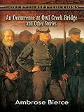 An occurrence at Owl Creek Bridge and other stories