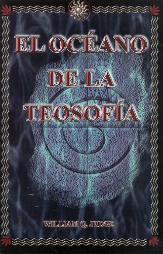El Oceano de la Teosofia / The Ocean of Theosophy (Spanish Edition)