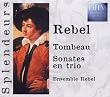 Rebel - Tombeau Sonates en Trio