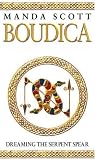 Boudica 4: Dreaming the Serpent Spear (Boudica 4)